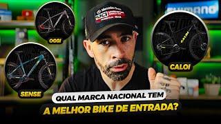 QUAL MARCA NACIONAL TEM A MELHOR BIKE DE ENTRADA? - CALOI, SENSE OU OGGI?