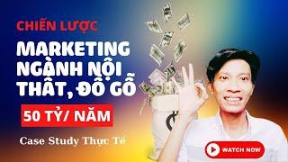 Chiến Lược Marketing Hiệu Quả Ngành Nội Thất, Đồ Gỗ