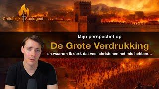 Mijn perspectief op de "Grote Verdrukking" - Waarom ik denk dat veel christenen het mis hebben!