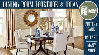 Dining Room  LOOKBOOK Pottery Barn, Ballard and many more!