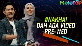 #NaKhai dah ada video 'Pre-Wedding' | MeleTOP | Neelofa & Nabil