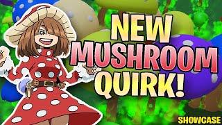 NEW MUSHROOM QUIRK SHOWCASE! | Boku No Roblox