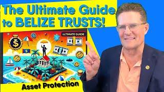 The Ultimate Guide to Belize Asset Protection Trusts