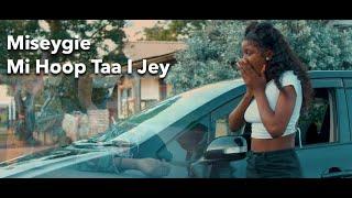 Miseygie - Mi Hoop Taa I Jey (Official Video)