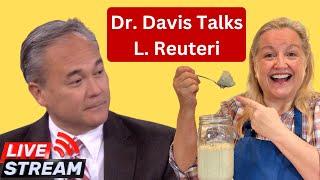 LIVE with Dr. Davis: How L. Reuteri Can Transform Your Gut Health!