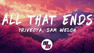 Trivecta - All That Ends (Lyrics) feat. Sam Welch