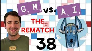 Scrabble GM vs. AI -- the Rematch! Game #38