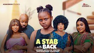 A STAB IN THE BACK - DORIS IFEKA IFEOMA, KACHI NNOCHIRI, OGECHI ANASOR, OMA OJUKWU, UCHECHI TREASURE