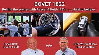 BOVET 1822. Behind the Scenes with Pascal & Keith. 95% in-house! Hard to believe...