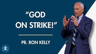 "Why The Church Can't Grow: God on Strike" | Pastor Ron Kelly