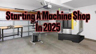 Starting A Machine Shop In 2025: Zero Experience Guide