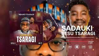 ndako tsaragi sadauki etsu tsaragi official da audio