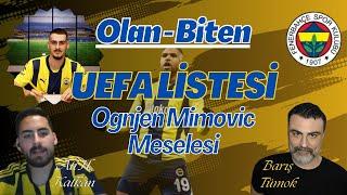 Fenerbahçe UEFA Listesini Güncelledi! || Mimovic'e Lisans Yok, Kostic, Skriniar ve Talisca