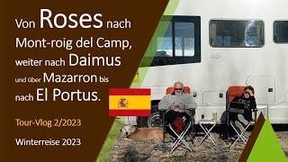 Mit dem Wohnmobil von Roses an der Costa Brava bis zur Costa Calida in Spanien. | Tour-Vlog 2/2023