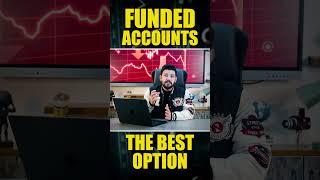 No Money to Trade? Funded Accounts Are the Best Option!
