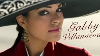 Echame a mi la culpa- Gabby Villanueva (Mujeres Rancheras)