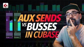 CUBASE 101 - AUX Sends vs BUS Channels in CUBASE World - How to use them