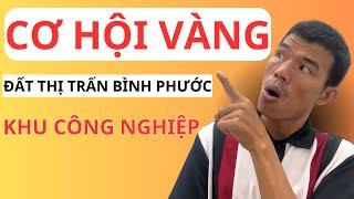 Cơ hội vàng không thể bỏ lỡ! Đất Bình Phước 5x64 thị trấn khu CN | Nguyễn Văn Đoàn