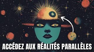 Réalités Parallèles : Comment Accéder à Une Autre Dimension de Conscience | Raw Spiritualité