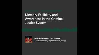 Season 1 Bonus Interview — Memory Fallibility — 005 Professor Ian Fraser