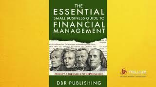 The Essential Small Business Guide to Financial Management Summary