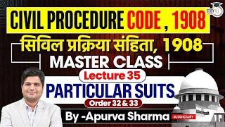 Civil Procedure Code, 1908| CPC |  Lecture -34| Order 32 & 33| All Judiciary Exams | By Apurva Sir