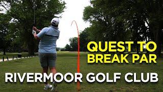 Rivermoor Golf Club | Quest to Break Par Ep. 4 | Public Golfers