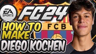 FC 24  How to make Diego KOCHEN - FC Barcelona La Masia! 