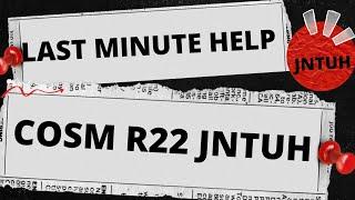 COSM R22 Last Minute Help || Last minute help for cosm R22 jntuh ||