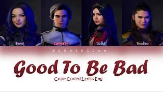 Good To Be Bad (From Descendants 3) - Color Coded Lyrics Eng