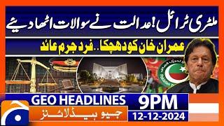 Imran Khan in Big Trouble..!! | Geo News 9 PM Headlines | 12 Dec 2024