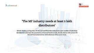 ‘The MF industry needs at least 5 lakh distributors’