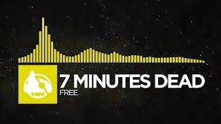 [Electro] - 7 Minutes Dead - Free [7 Minutes Dead EP]