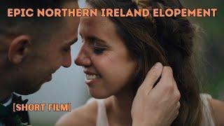 Epic Northern Ireland Elopement [SHORT FILM]