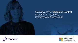 Overview of the ‘Business Central Migration Assessment’ (formerly AIM Assessment)