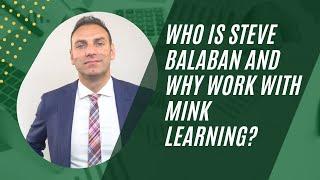 Who is Steve Balaban and Why Work with Mink Learning?