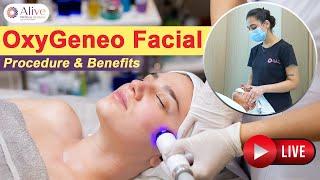 What is OxyGeneo Facial? | OxyGeneo Facial (Live Procedure) | Alive Wellness Clinics, Delhi