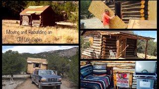 Old Log Cabin - Moving and Rebuilding