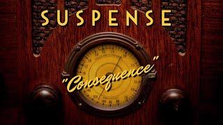 Suspense-Classic Mystery Radio-"Consequence"-James Stewart