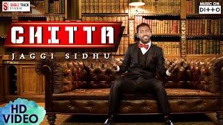 Chitta Vs Chitta Return | Jaggi Sidhu | SMI Audio | Punjabi New Songs 2017 | Latest Video  Folk Pop