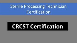 CRCST Exam: Tips, Tricks, and Career Prospects for Sterile Processing Professionals