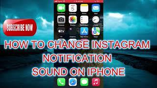 HOW TO CHANGE INSTAGRAM NOTIFICATION SOUND ON IPHONE