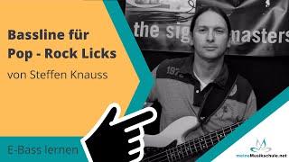 Bassline für Pop - Rock Licks | E  Bass lernen mit Steffen Knauss