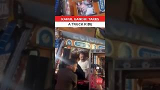 Rahul Gandhi takes a truck ride to interact and understand problems of truck drivers