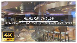 Alaska Cruise - Ruby Princess  - Ship Tour - Restaurants, Bars, Shops Virtual Walk - Walking Tour 4k