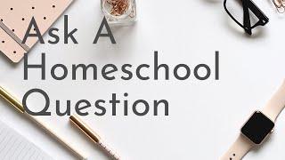 Homeschool Parent turned Consultant | What is your homeschool question?  | Ask in the comments.