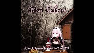 【Mori Metal Remix】Excuse My Rudeness, But Could You Please RIP? - Calliope Mori