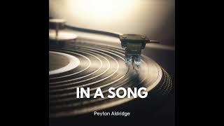 Peyton Aldridge - In A Song