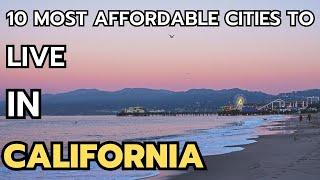 10 most affordable cities to live in California in 2024 & 2025