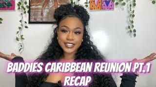 BADDIES CARIBBEAN REUNION PT.1 RECAP